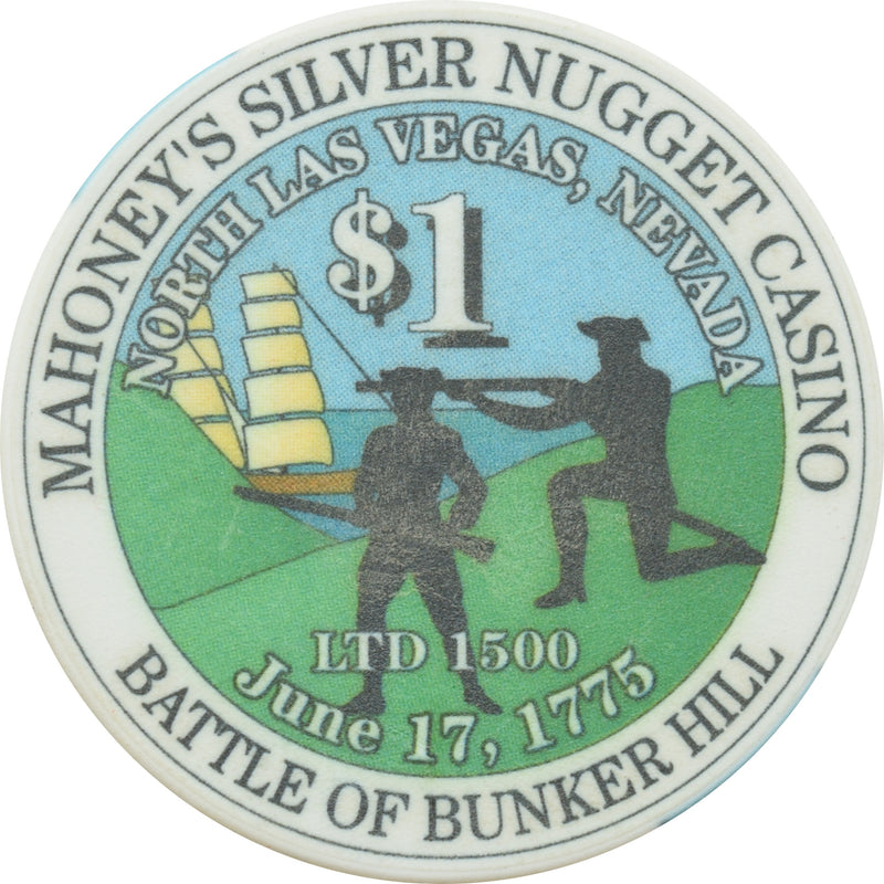 Mahoney's Silver Nugget Casino N. Las Vegas Nevada $1 Battle of Bunker Hill Chip 2002